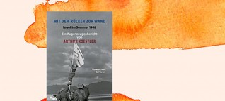 Arthur Koestler: "Mit dem Rücken zur Wand" - Der schwierge Aufbau des Staates Israel