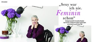"Sexy war ich nie. Feminin schon" – Designexpertin Franziska Kessler über ihren Stil