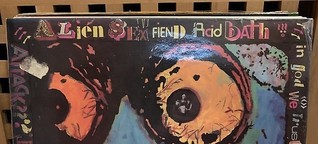30 records in 30 days from 2 collections from one household, day 13: Alien Sex Fiend, Acid Bath.