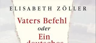 Elisabeth Zöller: Vaters Befehl oder Ein Deutsches Mädel | f1rstlife