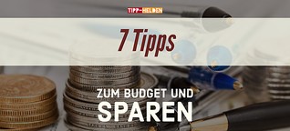 7 Tipps zum Budget und Sparen