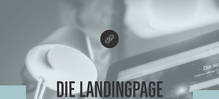 Die Landingpage als Mega-Tool im Online-Marketing
