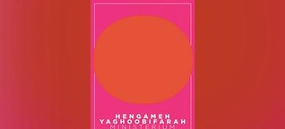Hengameh Yaghoobifarah: "Ministerium der Träume"