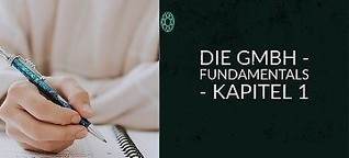 Die GmbH - Fundamentals - Kapitel 1