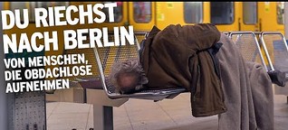Du riechst nach Berlin - Von Menschen, die Obdachlose aufnehmen