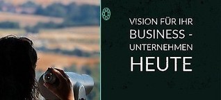 Vision für Ihr Business - Unternehmen heute