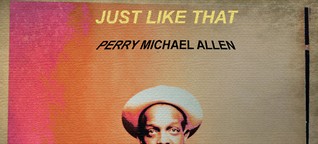 Perry Michael Allen brings us jazzy old-school groove with ‘Just Like That’