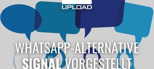 WhatsApp-Alternative Signal erklärt: Was sie besonders macht | UPLOAD Magazin