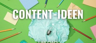 Über 30 Anregungen für mehr (und bessere) Content-Ideen