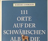 111 Orte Schwäbische Alb: Das Original 