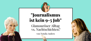 "Journalismus ist kein nine to five Job" - Bist du der Typ dafür? | medien.geil