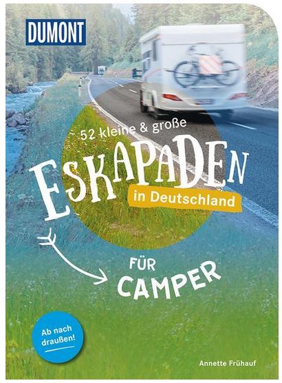 52 kleine & große ESKAPADEN in Deutschland für Camper
