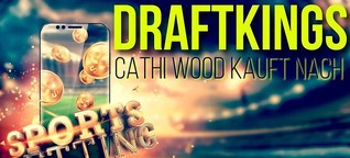 Cathie Wood kauft wieder DraftKings-Aktien