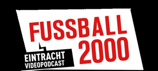 FUSSBALL 2000 - der Eintracht-Videopodcast