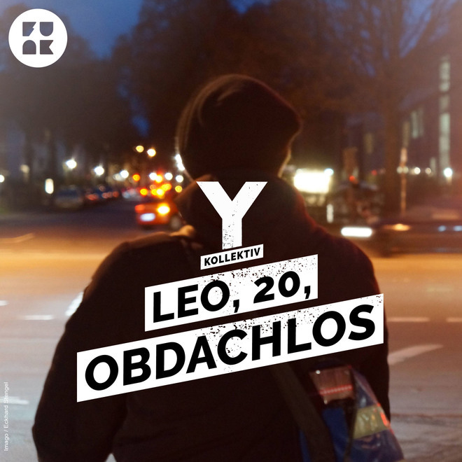 20 Jahre und wohnungslos - schafft Leo es runter von der Straße?