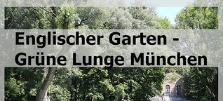 Englischer Garten München - mehr als nur spazieren gehen!