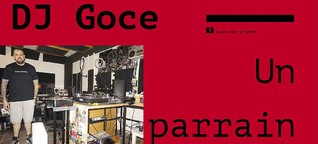 DJ Goce, un parrain qui vous veut du bien (Tsugi)