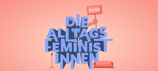 Podcast: Die Alltagsfeministinnen