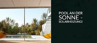 Pool an der Sonne - Solarheizung!