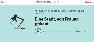 ZEIT WISSEN Podcast: Eine Stadt, von Frauen gebaut 