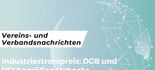 Industriestrompreis: DGB und VCI begrüßen Habecks klimafreundlichen Wirtschaftsschub