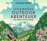 "Legendäre Outdoorabenteuer in Deutschland", Lonely Planet