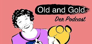 Podcasttipp: Old and Gold