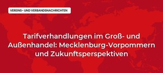 Tarifverhandlungen im Groß- und Außenhandel: Mecklenburg-Vorpommern und Zukunftsperspektiven