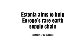 Estonia aims to help Europe's rare earth supply chain