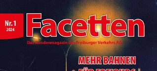 Facetten (Das Kundenmagazin der Freiburger Verkehrs AG) 1/2024